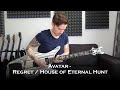 Avatar - Regret / House of Eternal Hunt (Guitar Cover + All Solos)