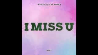 I MISS U ( Wyntella, Al Fiandi Indo Bounce Edit )