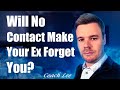 Will No Contact Make My Ex Forget Me?