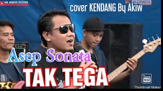 Asep sonata TAK TEGA Rhoma irama || cover kendang Akiw bae