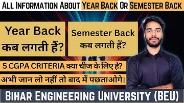 Year Back || Semester Back || 5 CGPA Criteria || Bihar Engineering University || Rules of BEU
