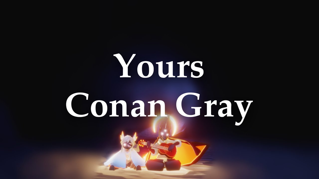 Yours - Conan Gray | Sky: Children Of The Light - YouTube