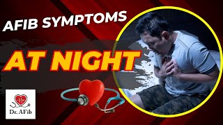 AFib Symptoms At Night: Hidden Dangers