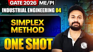 Industrial Engineering 04 | Simplex Method | ME, PI | GATE 2026 One Shot Series
