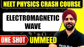 ELECTROMAGNETIC WAVE in 1 Shot: All Concepts, Tricks & PYQs | NEET Crash Course | Ummeed