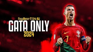 Cristiano Ronaldo • GATA ONLY - FloyyMenor FT Cris MJ - Goals & Skills - PORTUGAL | HD 2024