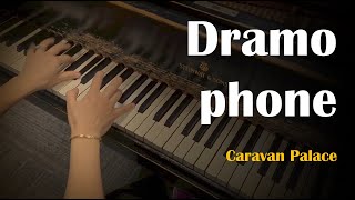 Dramophone - Caravan Palace (Piano cover, LyricWulf arrangement)