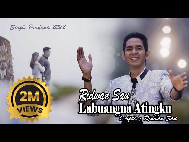 Ridwan Sau - LABUANGNA ATINGKU  (Official Music Video) class=