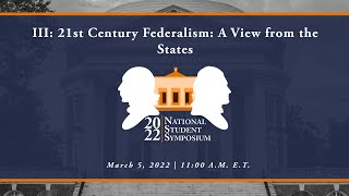 Panel III: 21st Century Federalism: A View from the States [2022 Student Symposium]