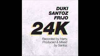 [BASS BOOSTED] 24K - FRIJO X DUKI X SANTOZ