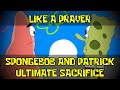 Spongebob Patrick S Ultimate Sacrifice Like A Prayer Tribute Spongebob Patrick S Ultimate Sacrifice Like A Prayer Tribute