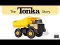 The Tonka Toys Story The Tonka Toys Story