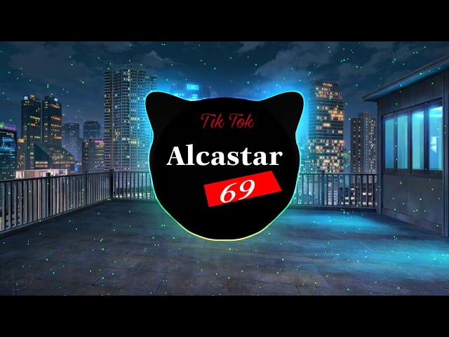 [Bản chuẩn] Alcastar (原版) 69 | 抖音神曲 class=