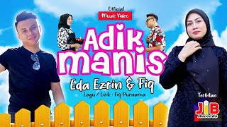 Adik Manis - Eda Ezrin & Fiq Purnama