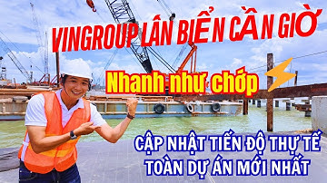 Dự Án Lấn Biển Cần Giờ VinGroup | Review Toàn Bộ Dự Án Với Tiến Độ Nhanh Như Chớp, Tự Hào Việt Nam