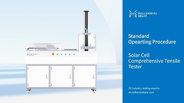 Millennial Solar Cell Comprehensive Tensile Tester-Standard Operating Procedure