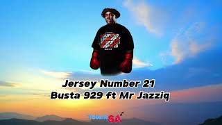 Jersey Number 21 Mr Jazziq & Busta ft Reece Madlisa , Zuma , Masterpiece YVK 