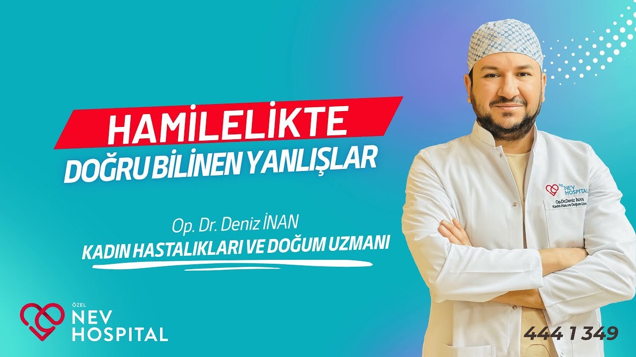 HAMİLELİKTE DOĞRU BİLİNEN YANLIŞLAR OP. DR. DENİZ İNAN - YouTube