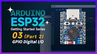 ESP32 Arduino Tutorial | 03b Digital I/O — Input