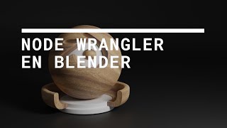 Blender | Node Wrangler (CÓMO TEXTUZAR FÁCIL Y RÁPIDO)
