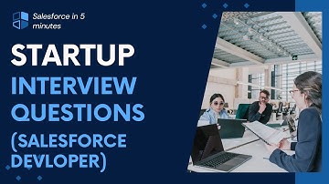 Startup Interview Questions for Salesforce Developer | 4+ YOE | May 2024