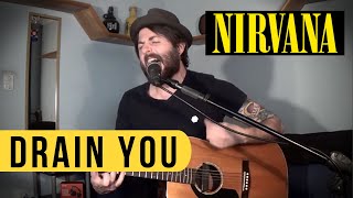 Nirvana - Drain You (Acoustic Cover) on Spotify chords