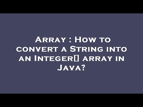 Array : How to convert a String into an Integer[] array in Java?