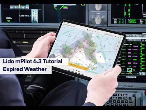 Lido mPilot 6.3 Tutorial - Expired Weather / Lufthansa Systems