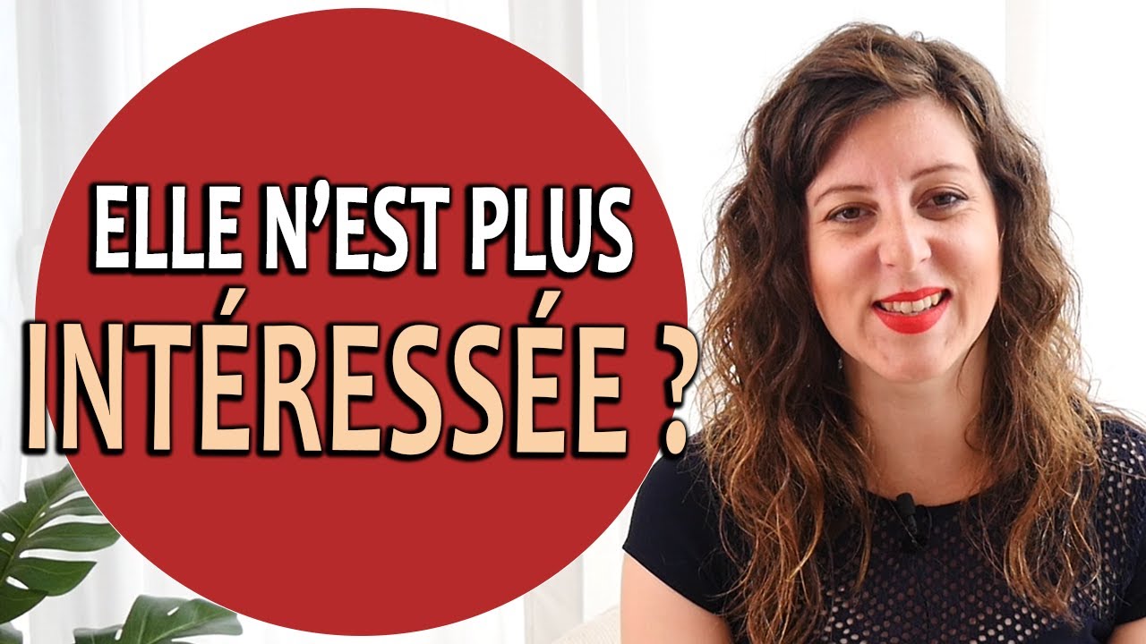 3 SIGNES quelle nest PLUS INTRESSE Et que vous devez passer  autre chose