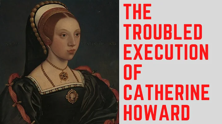 The TROUBLED Execution Of Catherine Howard - Henry...