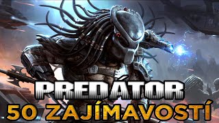 50 Zajímavostí O Predátorovi, O Kterých Jste Pravděpodobně Nevěděli