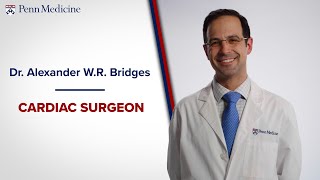 Meet Dr. Alexander Bridges, Cardiac Surgeon