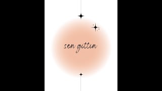 Sen Gittin ‐ Mert Erdoğan