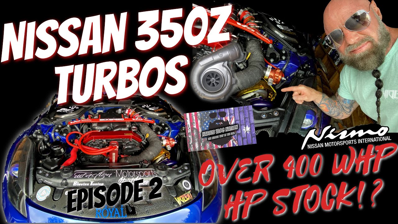 Nissan 350Z Turbos, What Power Can You Get With A Stock Block?! Episode 2 350Z Mods. In 4K