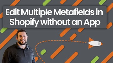 Edit Multiple Metafields in Shopify without an App