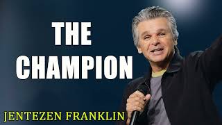 The Champion   Jentezen Franklin