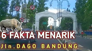 6 Fakta menarik jalan DAGO || Jln Ir H Juanda BANDUNG