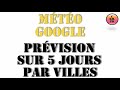 Mto google prvisions sur 5 jours par villes