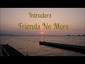 Intruders   friends no more   1968