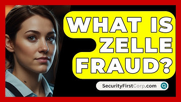 What Is Zelle Fraud? - SecurityFirstCorp.com