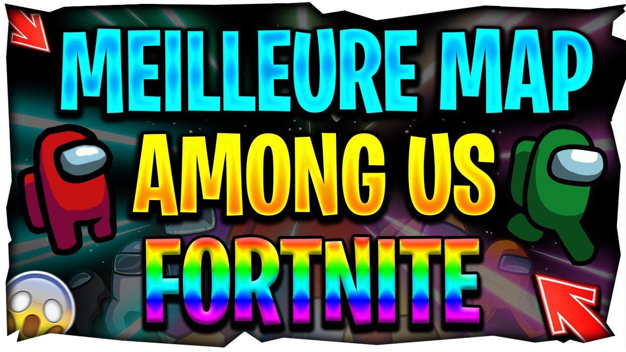 MAP AMONG US SUR FORTNITE ! (CODE + PRÉSENTATION) YouTube