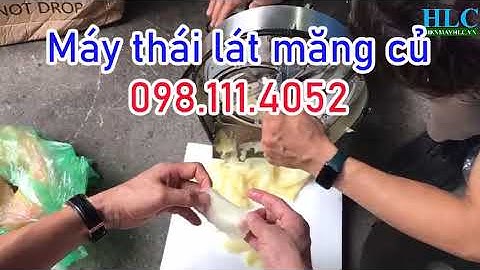Máy thái đa năng thái lát măng củ tự điều chỉnh độ dày mỏng