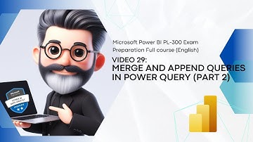 29. Crack the Power BI PL-300 Exam Preparation - Merge and append queries in Power Query (Part 2)