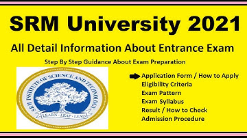 SRM University 2021 - Notification, Dates, Application, Eligibility, Admit Card, Pattern, Syllabus