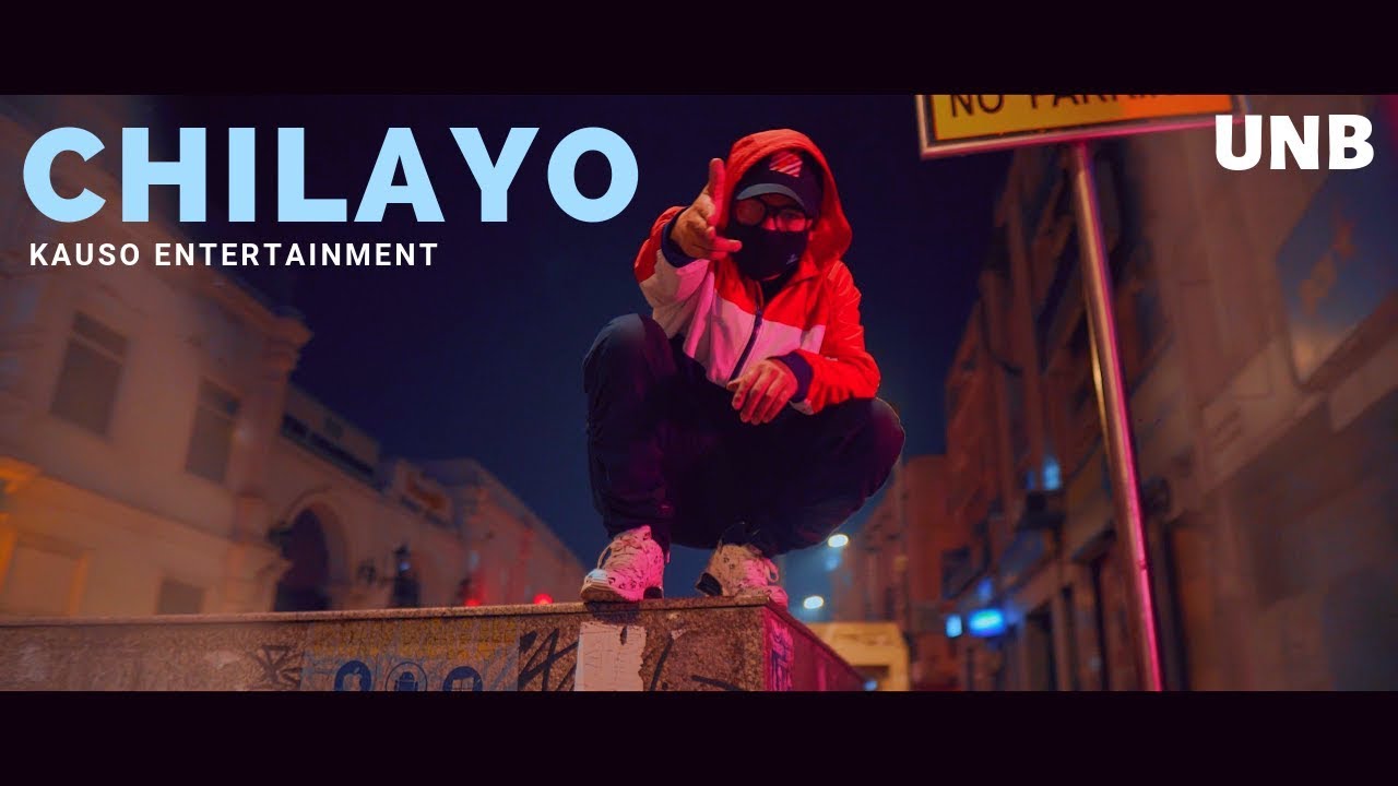 UNB   CHILAYO  Official Music Video   KAUSO  2019
