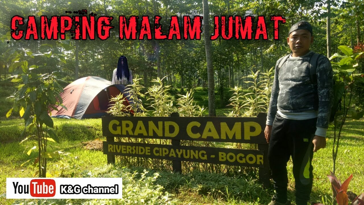 CAMPING PINGGIR SUNGAI || RIVERSIDE CAMP GRAND CEMPAKA ...