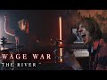 Wage War - The River (Full Band Cover)