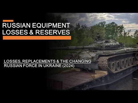Russian Equipment Losses & Reserves (2024) - The Changing Russian Force in Ukraine