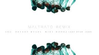 maltrato (remix) - sou, bryant myers, miky woodz, lary over ft jhun