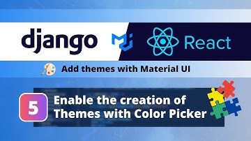 Django & React + Material UI Themes #5: Create and Edit Themes with a Color Picker!